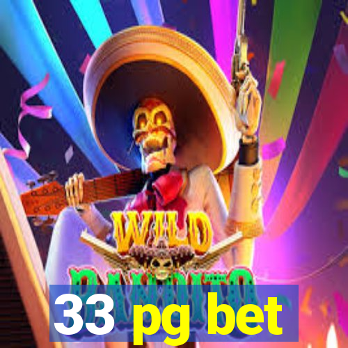 33 pg bet